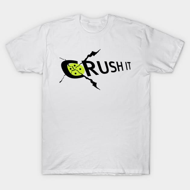 Crush IT T-Shirt by Awayzone